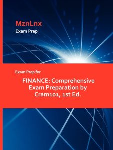 Exam Prep for FINANCE: Comprehensive Exam Preparation by Cram101, 1st Ed.