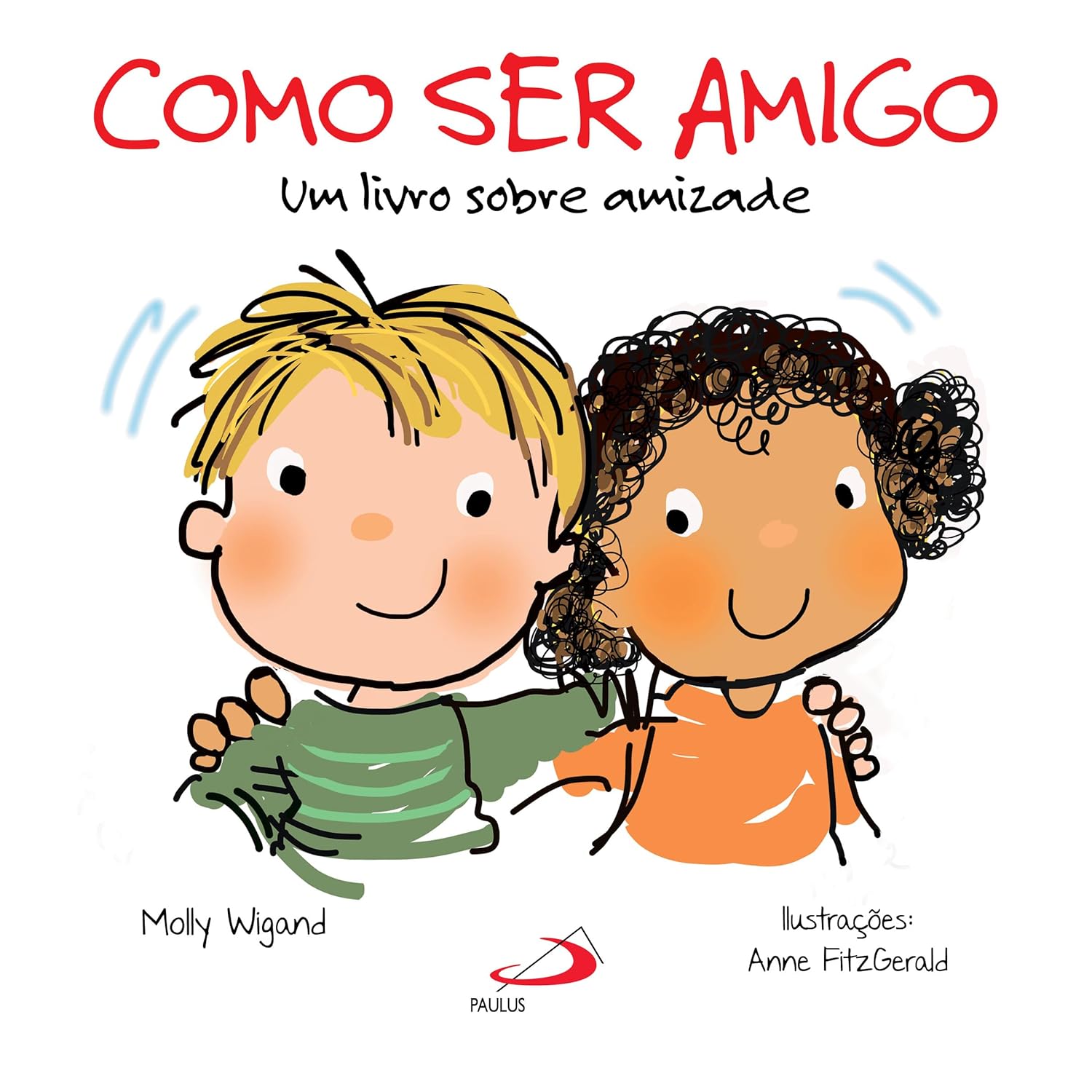 Como ser amigo - Um livro sobre amizade