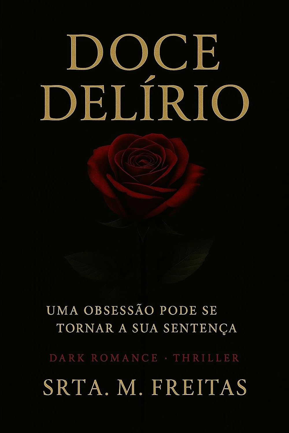 Doce Delírio : Uma obsessão pode se tornar a sua sentença