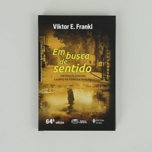 Em Busca De Sentido: Um psicólogo no campo de concentração -o número de edições pode variar, mas o conteúdo é o mesmo