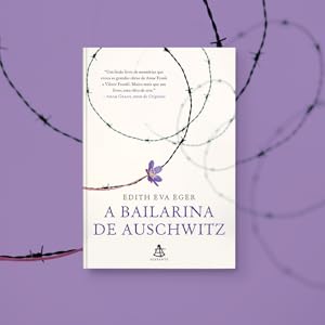 a bailarina de auschwitz, edith eva eger