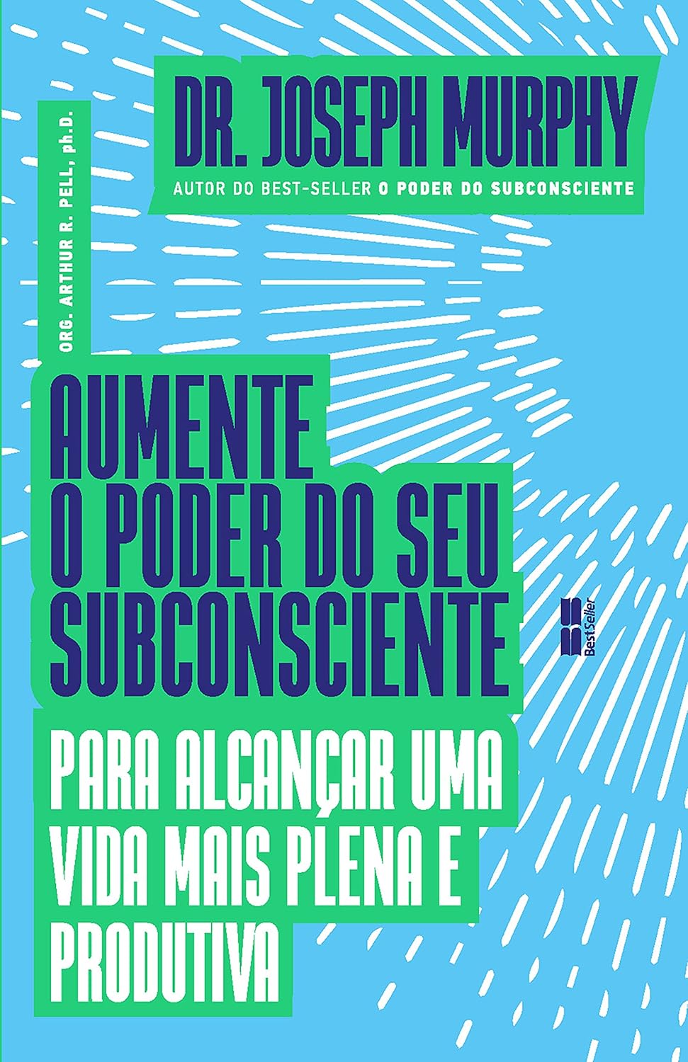 Aumente o poder do seu subconsciente para alcançar uma vida mais plena e produtiva