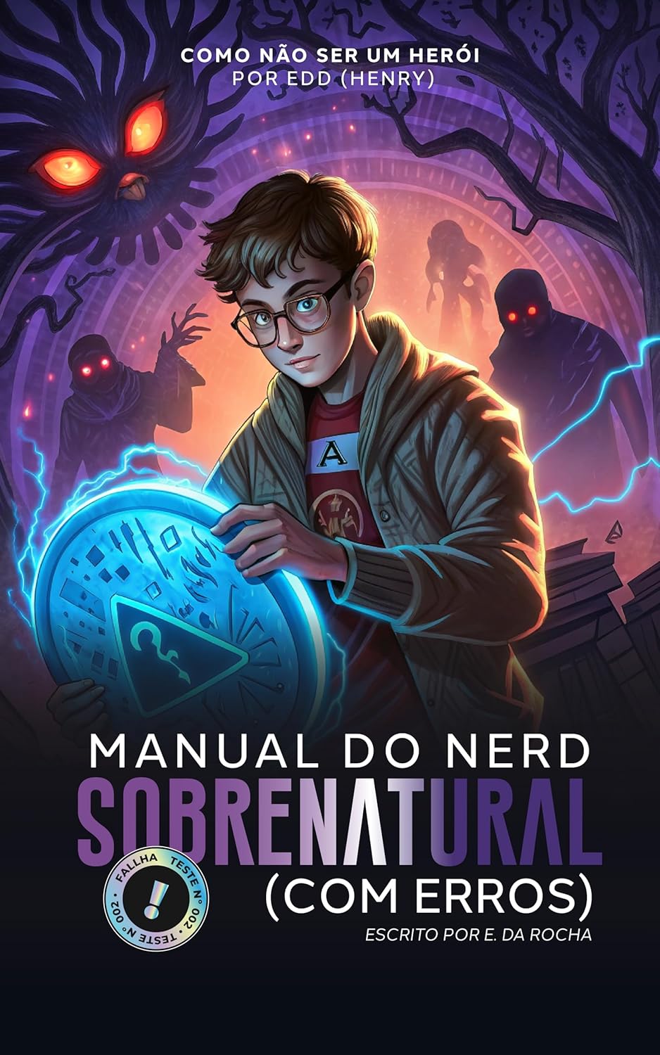 Manual do Nerd Sobrenatural (com Erros): Como Não Ser um Herói