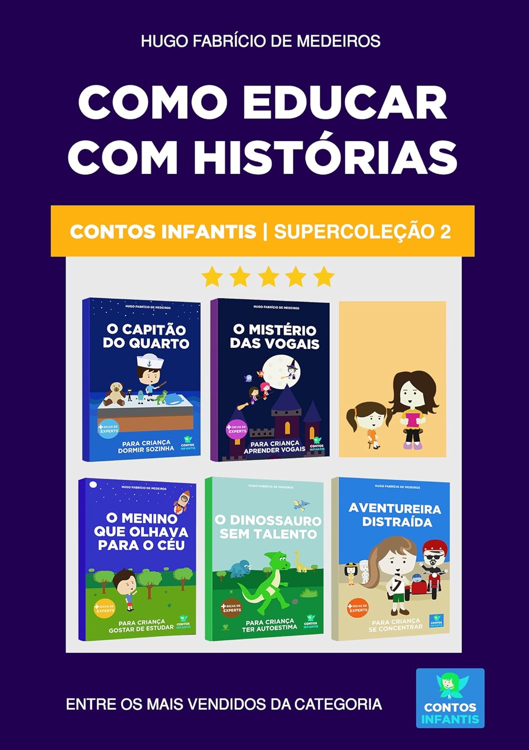 Livro infantil para educar os filhos: Supercolecao 02: O Capitão do Quarto, O Mistério das Vogais, O menino que olhava para o céu, Dinossauro Sem Talento, ... Distraída (Contos Infantis que inspiram)