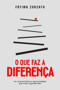 O que faz a diferença: As características e oportunidades que criam o grande líder