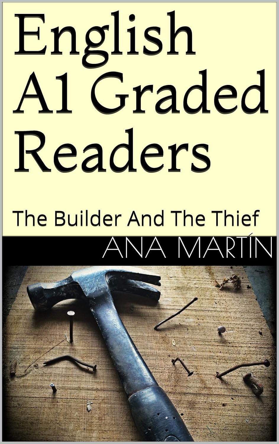 English A1 Graded Readers: The Builder And The Thief (English Edition)
