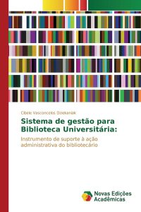 Sistema de gestão para Biblioteca Universitária: Instrumento de suporte à ação administrativa do bibliotecário