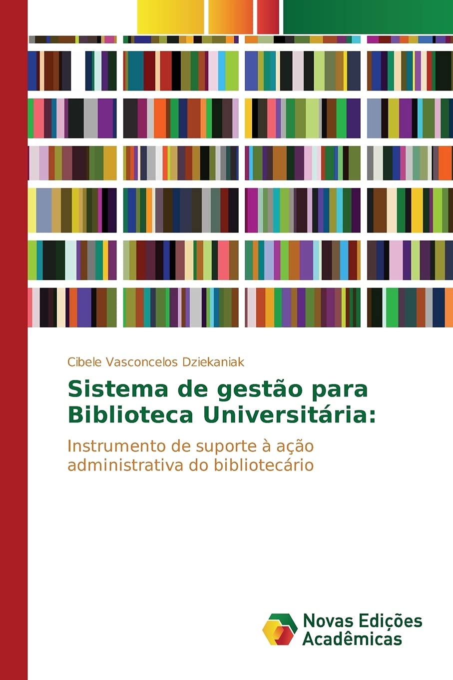 Sistema de gestão para Biblioteca Universitária: Instrumento de suporte à ação administrativa do bibliotecário