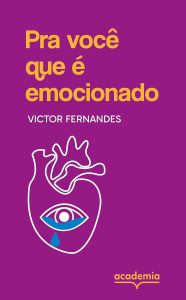 Pra você que é emocionado