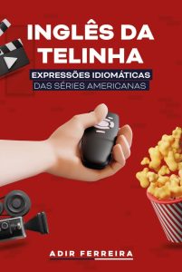 Inglês da Telinha: Expressões Idiomáticas das Séries Americanas (English Edition)