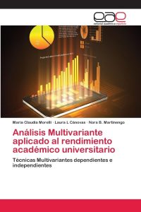 Análisis Multivariante aplicado al rendimiento académico universitario: Técnicas Multivariantes dependientes e independientes