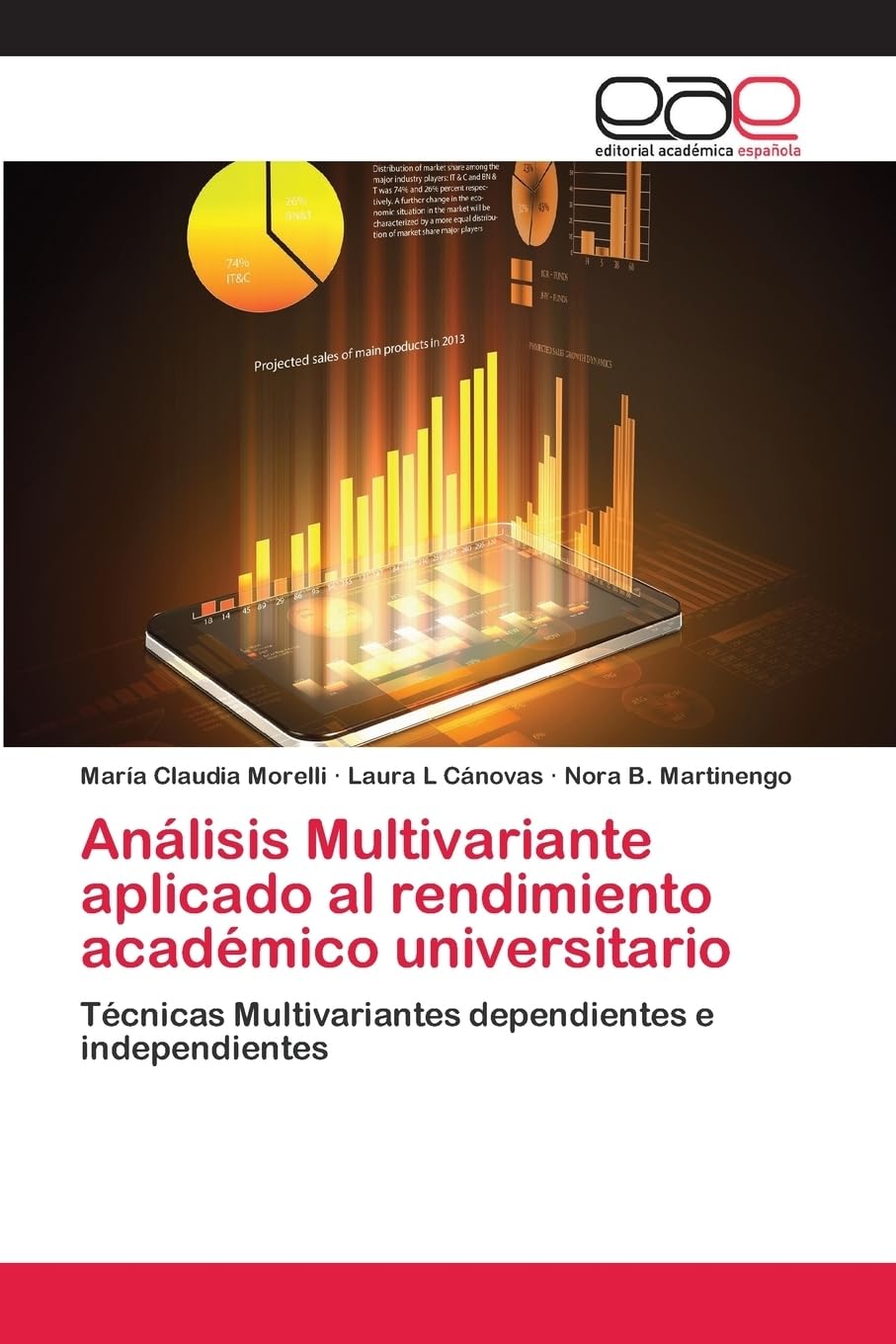 Análisis Multivariante aplicado al rendimiento académico universitario: Técnicas Multivariantes dependientes e independientes