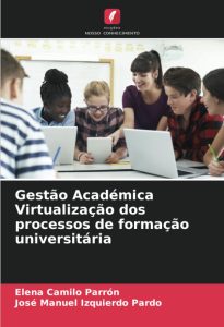 Gestão Académica Virtualização dos processos de formação universitária