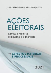 Ações eleitorais contra o registro, o diploma e o mandato: Aspectos materiais e processuais