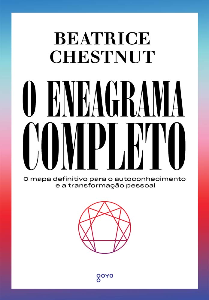 O Eneagrama Completo: O mapa definitivo para o autoconhecimento e a transformação pessoal