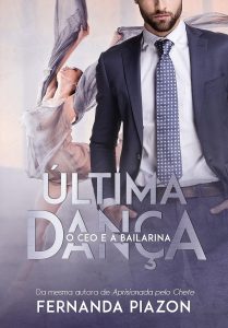 ÚLTIMA DANÇA: O CEO e a Bailarina (Livro único)