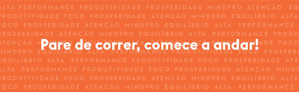 Pare de correr, comece a andar!