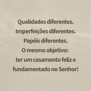 Qualidades diferentes. Imperfeições diferentes. Papéis diferentes. O mesmo objetivo: