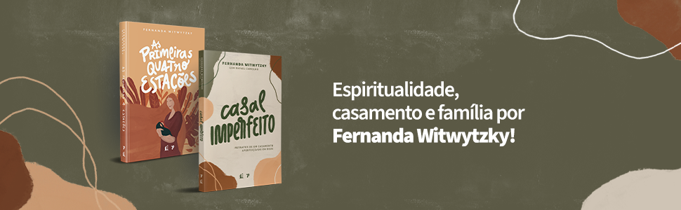 Espiritualidade, casamento e família por Fernanda Witwytzky