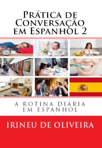 Prática de Conversação em Espanhol 2 (Prática de Conversação em línguas modernas nº 9) (Spanish Edition)
