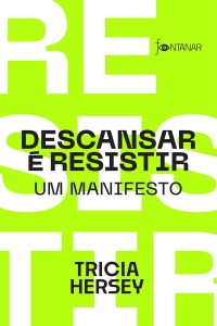Descansar é resistir: Um manifesto