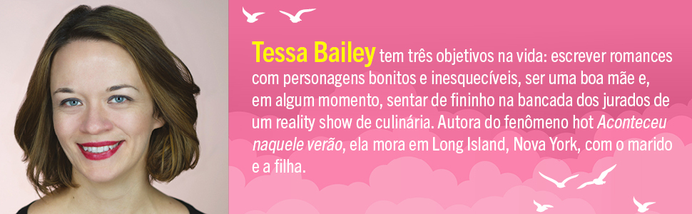 Fisgados pelo amor, Aconteceu naquele verão, Tessa Bailey, literatura safada, livros de romance