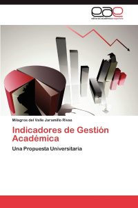 Indicadores de Gestion Academica: Una Propuesta Universitaria