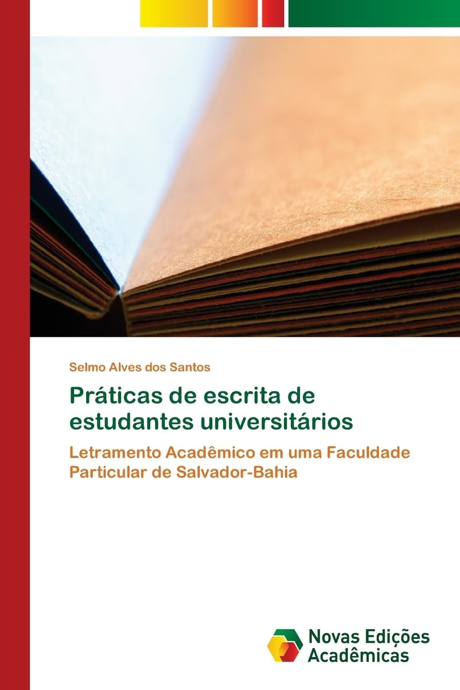 Práticas de escrita de estudantes universitários: Letramento Acadêmico em uma Faculdade Particular de Salvador-Bahia
