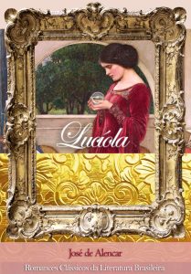 Lucíola: Romances Clássicos da Literatura Brasileira