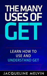 The Many Uses Of GET: Learn How To Use and Understand GET (English Grammar - Verbs Book 1) (English Edition)