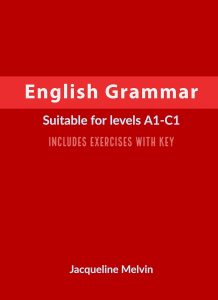 English Grammar: Suitable for levels A1-C1 - Includes exercises with key (English Edition)
