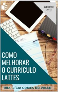 Como melhorar o curriculo Lattes (Acadêmico)