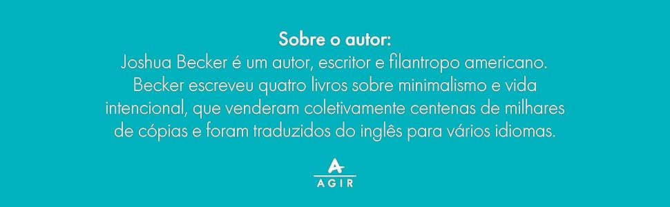 simplifique, joshua becker, a casa minimalista, editora agir