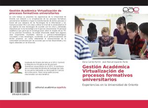 Gestión Académica Virtualización de procesos formativos universitarios: Experiencias en la Universidad de Oriente