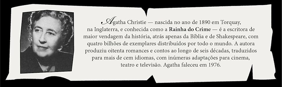 Agatha Christie, nascida no ano de 1890 na Inglaterra, é conhecida como a Rainha do Crime