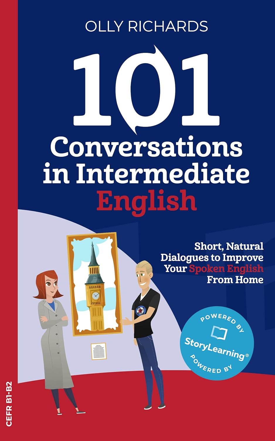 101 Conversations in Intermediate English: Short Natural Dialogues to Boost Your Confidence & Improve Your Spoken English (101 Conversations in English Book 2) (English Edition)