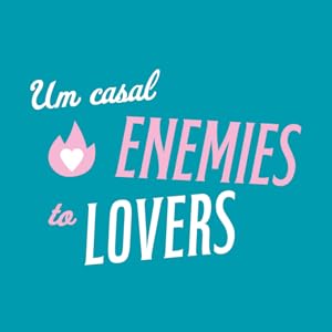 Um casal enemies to lovers