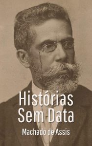 Histórias Sem Data (Gigantes da Literatura Nacional)