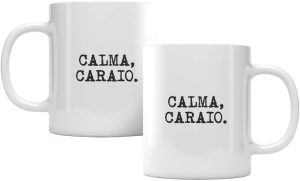 Caneca Calma Caraio