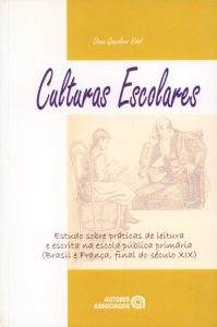 Culturas Escolares: Estudo Sobre Práticas de Leitura e Escrita na Escola Pública Primária (Brasil e França, Final do Século XIX)