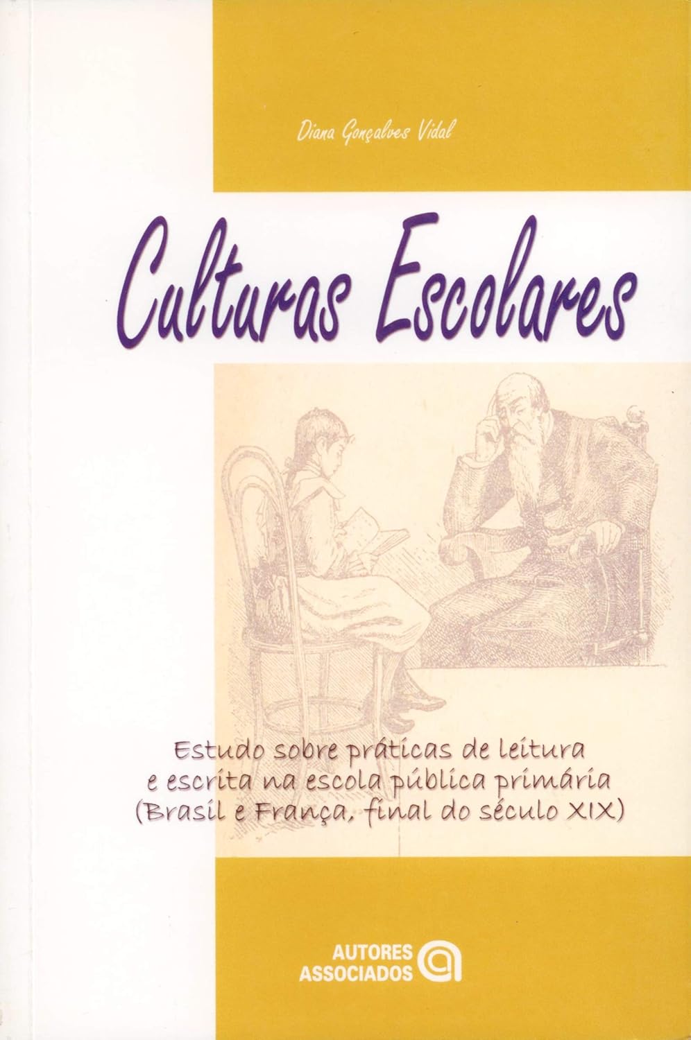 Culturas Escolares: Estudo Sobre Práticas de Leitura e Escrita na Escola Pública Primária (Brasil e França, Final do Século XIX)