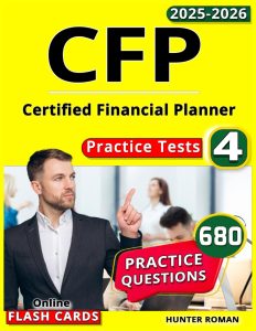 CFP Study Material 2025: 4 Full-Length Practice Tests with 680 Questions - Complete Exam Preparation Guide for Certified Financial Planner