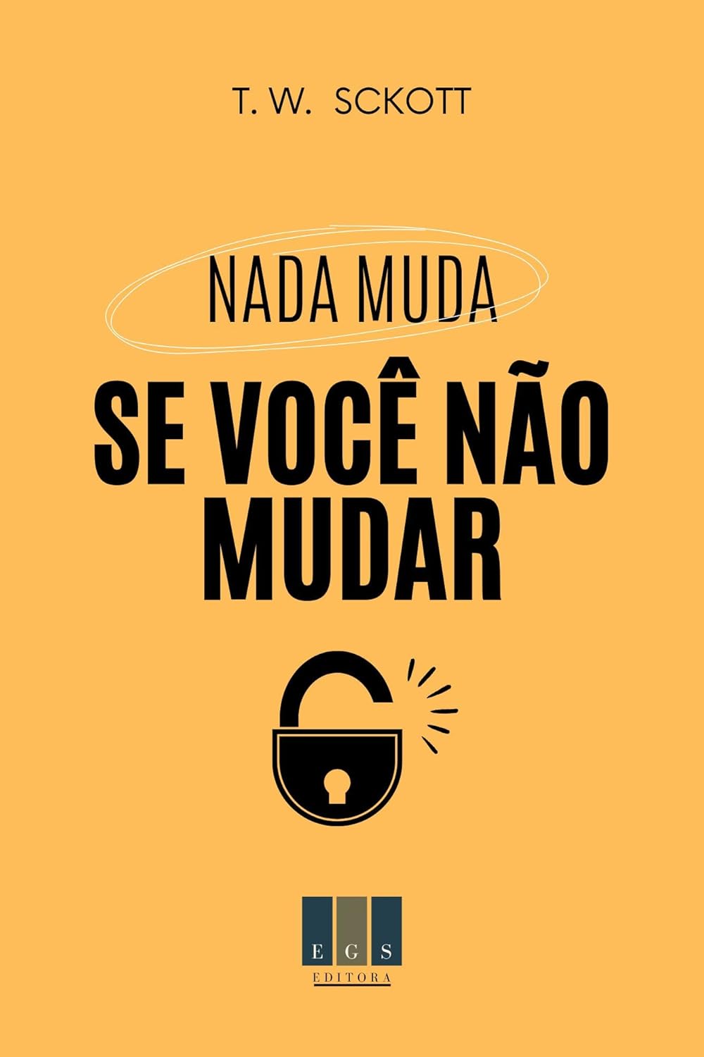 Nada Muda se Você Não Mudar