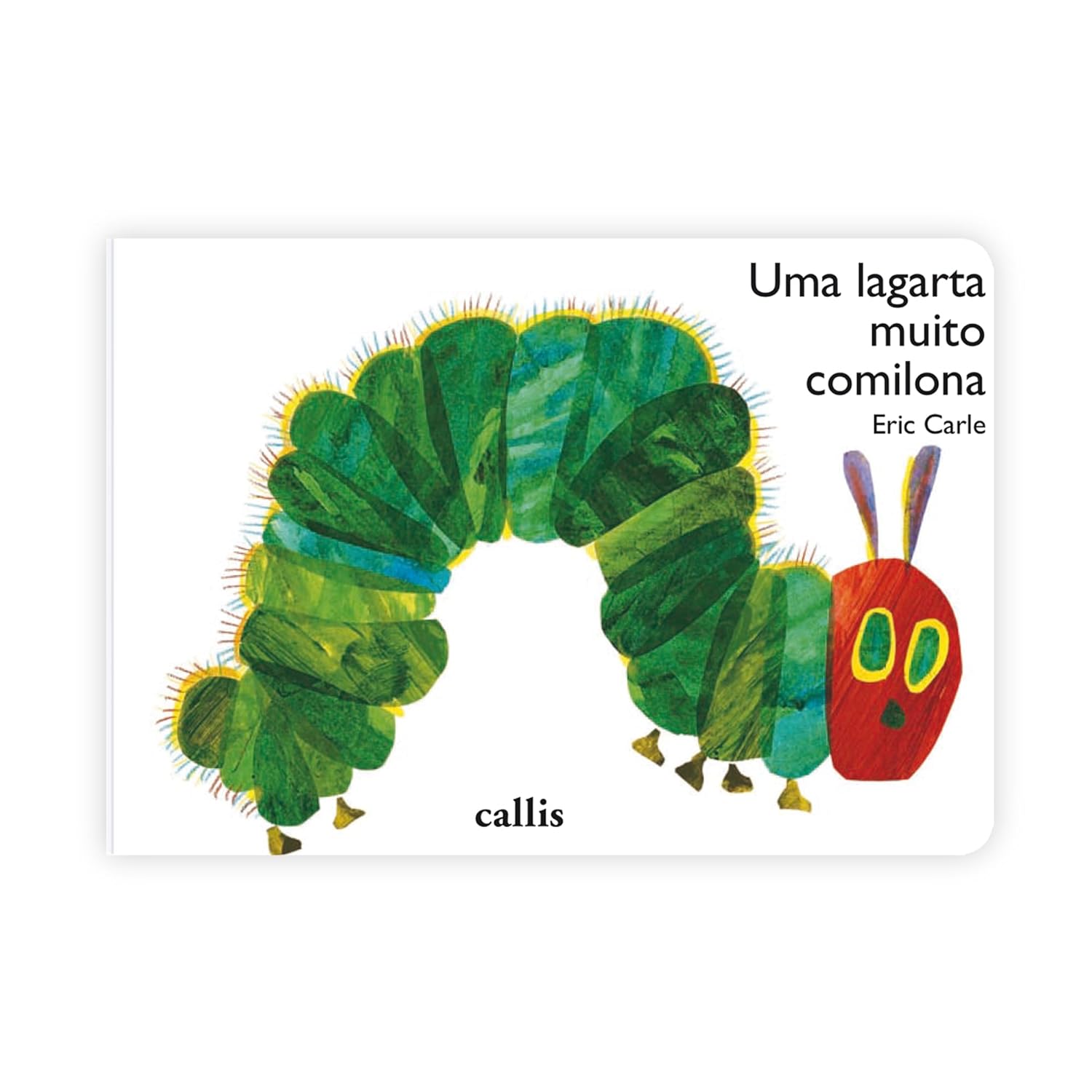 Uma Lagarta Muito Comilona - Um livro cartonado clássico de Eric Carle