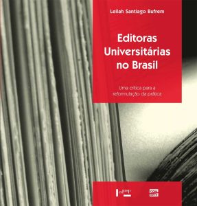 Editoras Universitárias no Brasil. Uma Crítica Para a Reformulação da Prática