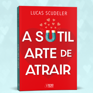 A Sutil Arte de Atrair
