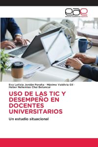 USO DE LAS TIC Y DESEMPEÑO EN DOCENTES UNIVERSITARIOS: Un estudio situacional