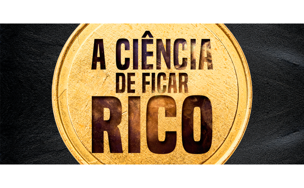 a ciência de ficar rico