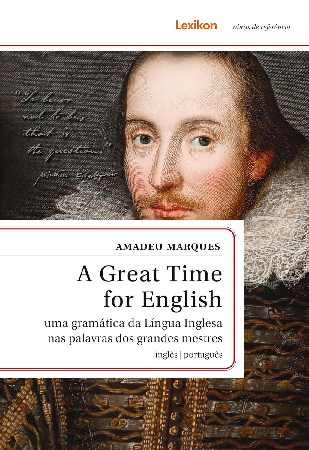 A Great Time for English; Uma gramática da Língua Inglesa nas palavras dos grandes mestres (English Edition)