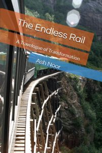 The Endless Rail: A Travelogue of Transformation
